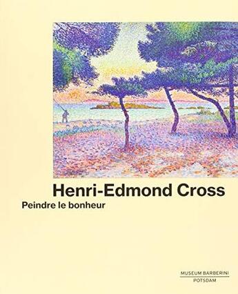 Couverture du livre « Henri-edmond cross peindre le bonheur /francais » de Frank Frederic/Ferre aux éditions Prestel