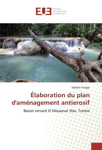 Couverture du livre « Elaboration du plan d'amenagement antierosif » de Yengui-S aux éditions Editions Universitaires Europeennes