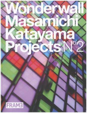 Couverture du livre « Wonderwall masamichi katayama projects 2 » de Suzuki Satoko aux éditions Frame