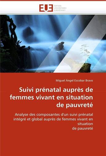 Couverture du livre « Suivi prenatal aupres de femmes vivant en situation de pauvrete » de Bravo M A E. aux éditions Editions Universitaires Europeennes