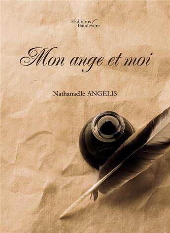 Couverture du livre « Mon ange et moi » de Nathanaelle Angelis aux éditions Baudelaire