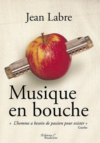 Couverture du livre « Musique en bouche » de Jean Labre aux éditions Baudelaire