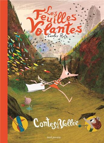 Couverture du livre « Les feuilles volantes ; contes de la vallée » de Carles Porta aux éditions Seuil Jeunesse