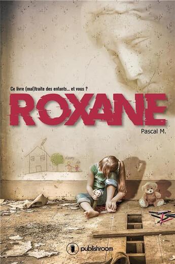 Couverture du livre « Roxane » de Pacal M. aux éditions Publishroom