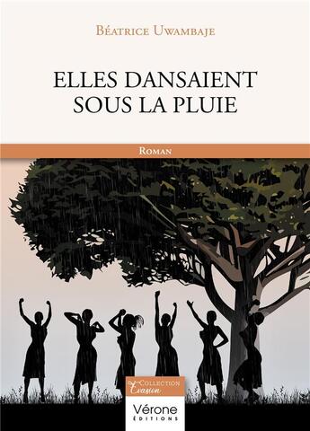 Couverture du livre « Elles dansaient sous la pluie » de Beatrice Uwambaje aux éditions Verone