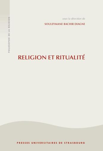 Couverture du livre « Religion et ritualité » de Souleymane Bachir Diagne et Collectif aux éditions Pu De Strasbourg