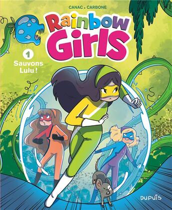 Couverture du livre « Rainbow girls Tome 1 : sauvons Lulu ! » de Helene Canac et Carbone aux éditions Dupuis