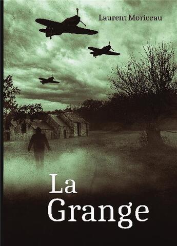 Couverture du livre « La grange » de Laurent Moriceau aux éditions Bookelis