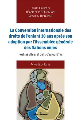 Couverture du livre « La convention internationale des droits de l'enfant 30 ans après son adoption par l'Assemblee générale des Nations unies : réalités d'hier et d'aujourd'hui » de Collectif et Hesam Seyyed Esfahani et Carole C. Tranchant aux éditions Hermann