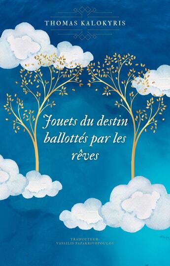 Couverture du livre « Jouets du destin ballottés par les rêves » de Thomas Kalokyris aux éditions Librinova