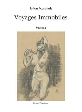 Couverture du livre « Voyages immobiles » de Tian et Julian Marchais aux éditions Editions De L'inattendue