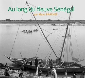 Couverture du livre « Au long du fleuve Sénégal » de Maya Bracher aux éditions Sansouire