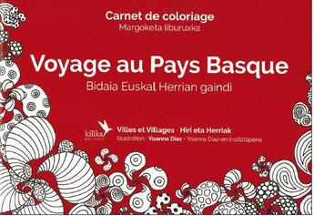 Couverture du livre « Voyage au Pays Basque ; Bidaia Euskal Herrian gaindi » de Yoanna Diaz aux éditions Kilika