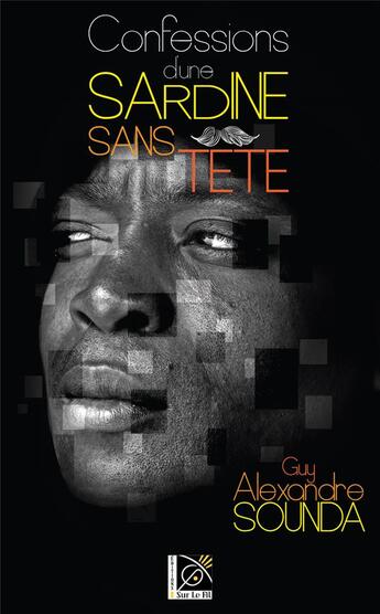 Couverture du livre « Confessions d'une sardine sans tête » de Guy Alexandre Sounda aux éditions Sur Le Fil