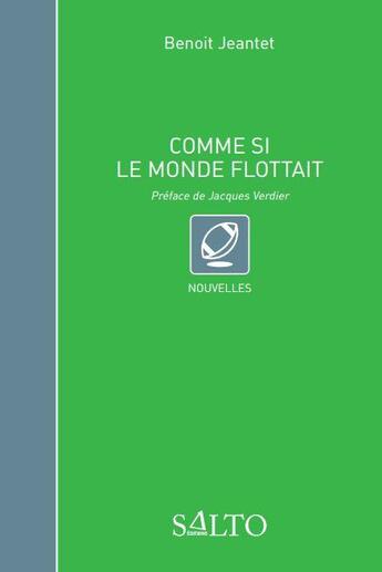 Couverture du livre « Comme si le monde flottait » de Benoit Jeantet aux éditions Salto