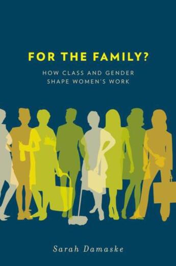 Couverture du livre « For the family?: how class and gender shape women's work » de Damaske Sarah aux éditions Editions Racine