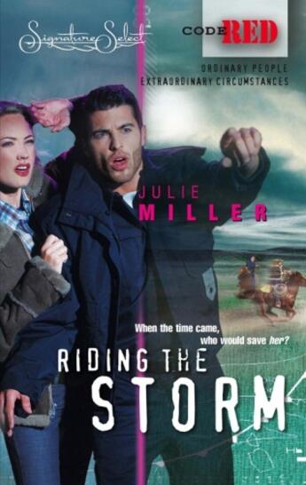 Couverture du livre « Riding the Storm (Mills & Boon M&B) (Code Red - Book 12) » de Julie Miller aux éditions Mills & Boon Series