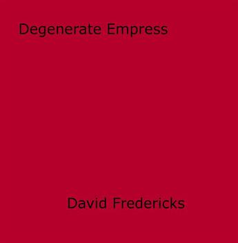 Couverture du livre « Degenerate Empress » de David Fredericks aux éditions Epagine