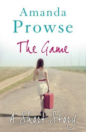 Couverture du livre « The Game » de Amanda Prowse aux éditions Head Of Zeus