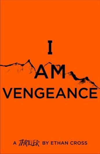 Couverture du livre « I AM VENGEANCE - THE SHEPERD THRILLERS » de Ethan Cross aux éditions Head Of Zeus