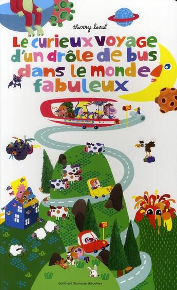 Couverture du livre « Le curieux voyage d'un drôle de bus dans le monde fabuleux » de Thierry Laval aux éditions Gallimard Jeunesse Giboulees