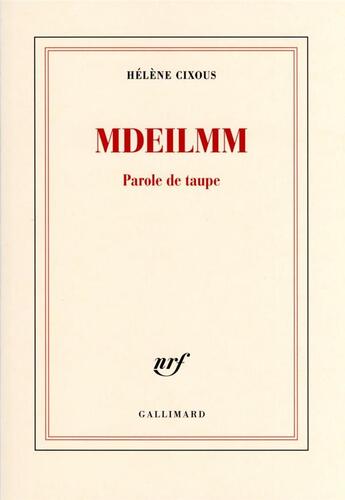 Couverture du livre « Mdeilmm : parole de taupe » de Hélène Cixous aux éditions Gallimard