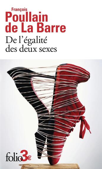 Couverture du livre « De l'égalité des deux sexes : Discours physique et moral où l'on voit l'importance de se défaire des préjugés » de Francois Poullain De La Barre aux éditions Folio