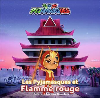 Couverture du livre « Les pyjamasques et flamme rouge » de Romuald aux éditions Gallimard-jeunesse