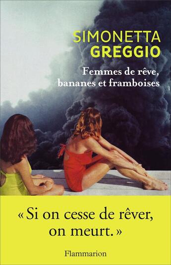 Couverture du livre « Femmes de rêve, bananes et framboises » de Simonetta Greggio aux éditions Flammarion