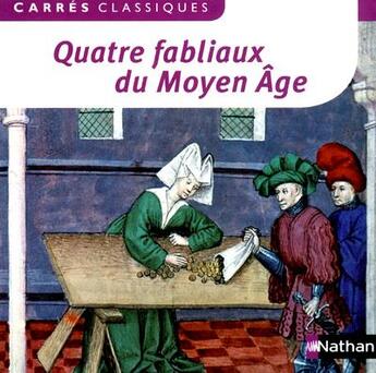 Couverture du livre « Quatre fabliaux du Moyen-Age » de Claudine Manesse aux éditions Nathan