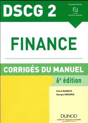 Couverture du livre « DSCG 2 ; finance ; corrigés du manuel (6e édition) » de Pascal Barneto aux éditions Dunod