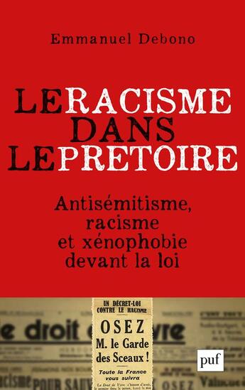 Couverture du livre « Le racisme dans le prétoire ; antisémitisme, racisme et xénophobies devant la justice » de Emmanuel Debono aux éditions Puf