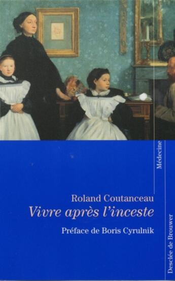 Couverture du livre « Vivre apres l'inceste - hair ou pardonner ? » de Coutanceau/Brein aux éditions Desclee De Brouwer