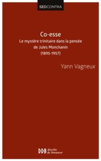 Couverture du livre « Co-esse ; le mystère trinitaire dans la pensée de Jules Montchanin » de Yann Vagneux aux éditions Desclee De Brouwer