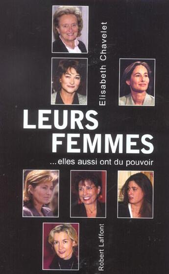 Couverture du livre « Leurs femmes » de Elisabeth Chavelet aux éditions Robert Laffont