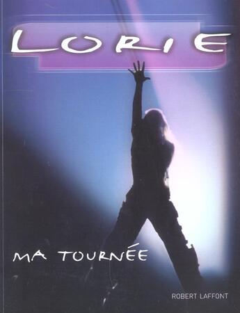 Couverture du livre « Ma tournee » de Lorie aux éditions Robert Laffont