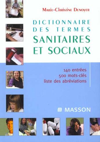 Couverture du livre « Dictionnaire des termes sanitaires et sociaux » de Marie-Christine Denoyer aux éditions Elsevier-masson