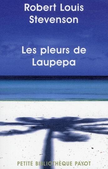 Couverture du livre « Les pleurs de Laupepa » de Robert Louis Stevenson aux éditions Rivages