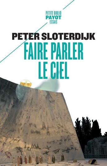 Couverture du livre « Faire parler le ciel : de la théopoésie » de Peter Sloterdijk aux éditions Payot