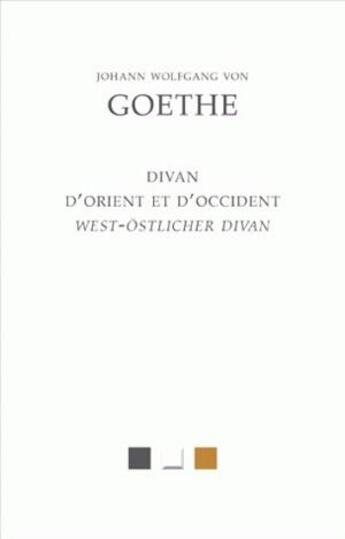 Couverture du livre « Le divan d'Orient et d'Occident ; west-östlicher divan » de Johann Wolfgang Von Goethe aux éditions Belles Lettres