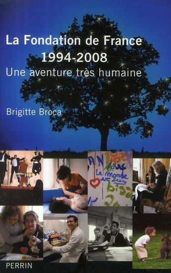 Couverture du livre « La fondation de France (1994-1998) ; une aventure très humaine » de Broca/Sabouret aux éditions Perrin