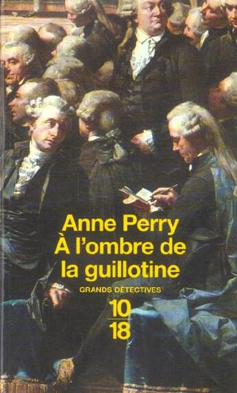 Couverture du livre « À l'ombre de la guillotine » de Anne Perry aux éditions 10/18