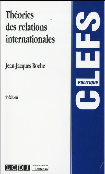 Couverture du livre « Théorie des relations internationales (9e édition) » de Jean-Jacques Roche aux éditions Lgdj