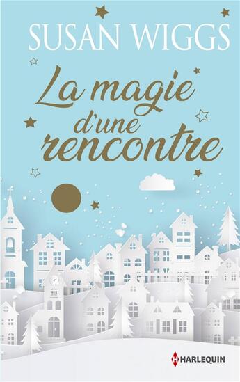 Couverture du livre « La magie d'une rencontre » de Susan Wiggs aux éditions Harlequin