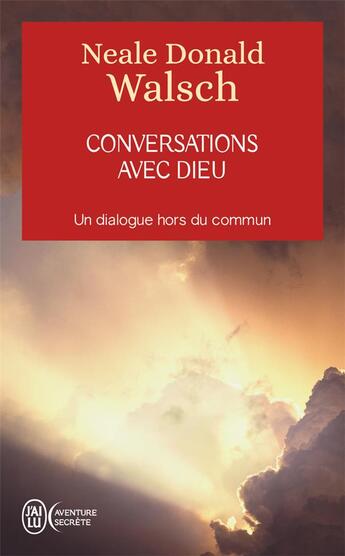 Couverture du livre « Conversations avec dieu » de Neale Donald Walsch aux éditions J'ai Lu