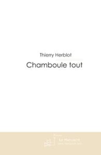 Couverture du livre « Chamboule tout » de Herblot-T aux éditions Le Manuscrit