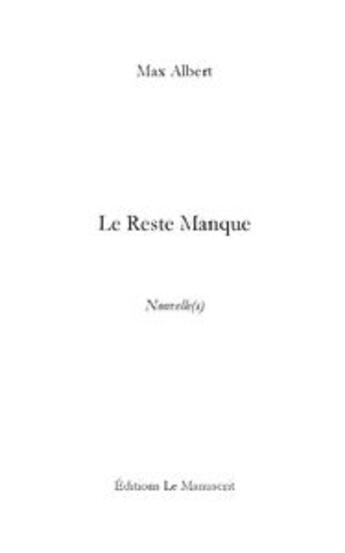 Couverture du livre « Le reste manque » de Albert-M aux éditions Le Manuscrit