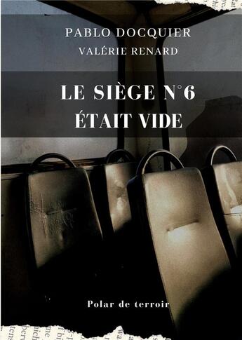 Couverture du livre « Le siège n°6 était vide » de Docquier/Renard aux éditions Books On Demand