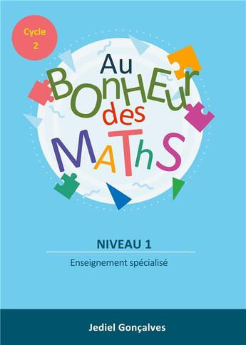 Couverture du livre « Au bonheur des maths ; méthodes pour les élèves en difficultés scolaires cycle 2 » de Jediel Goncalves aux éditions Books On Demand