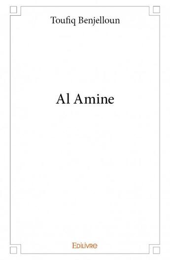 Couverture du livre « Al Amine » de Toufiq Benjelloun aux éditions Edilivre